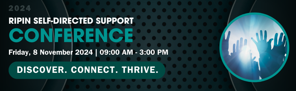 RIPIN Self-Directed Support Conference on Friday, November 8th, 2024, from 9:00 AM to 3:00 PM at the Crowne Plaza in Warwick. This event promises to be an enriching experience for individuals, family members, direct support professionals, and caregivers navigating the evolving landscape of self-directed support in Rhode Island.



Whether you are new to self-directed support or an experienced professional, this conference offers something for everyone. Mark your calendars and join us for a day of inspiration, education, and connection.

For Individuals:

Learn New Things: Discover new ways to make self-direction work even better for you.
Inspiring Stories: Hear from others who have succeeded with self-direction.
Meet New People: Connect with people who understand your journey and can share tips.
For Caregivers:

Support Adults with Disabilities: Discover new ways to help them thrive in self-direction.
Learn Together: Get tools and resources to better assist the person you care for.
Connect with Others: Share experiences with others and build a support network.